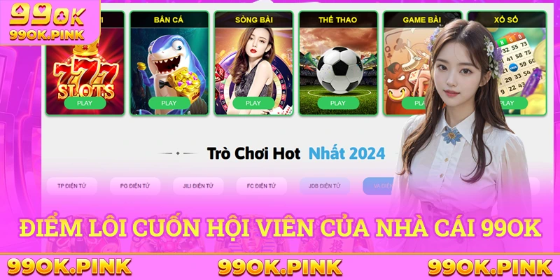 Điểm mạnh lôi cuốn hội viên của nhà cái 99OK