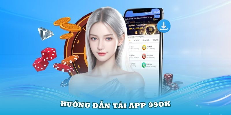 Hướng dẫn chi tiết cách cài đặt ứng dụng 99ok về điện thoại